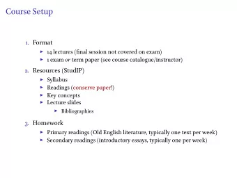 Course Setup  2. Resources (StudIP)  3. Homework  1. Format  14 lectures (final session not