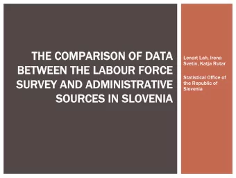 THE COMPARISON OF DATA  THE COMPARISON OF DATA  Lenart Lah, Irena  Svetin, Katja Rutar  BETWEEN THE