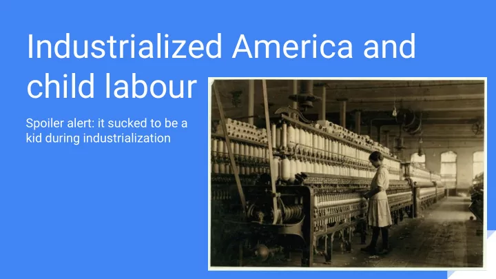 industrialized america and child labour