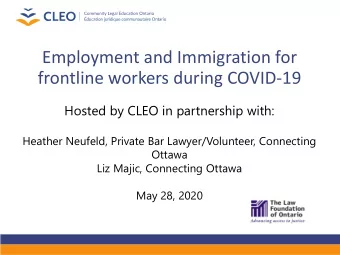 Employment and Immigration for  frontline workers during COVID-19  Hosted by CLEO in partnership