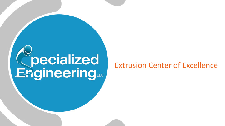 extrusion center of excellence history
