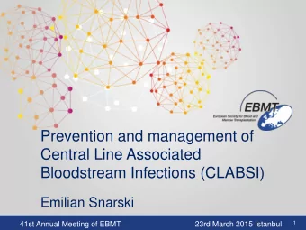 Prevention and management of  Central Line Associated  Bloodstream Infections (CLABSI)  Emilian