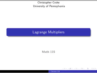 Lagrange Multipliers  Math 115  Calculus 115  How to deal with constrained optimization.  Calculus