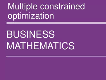 MATHEMATICS  1  CONTENTS  More than two variables  More than one constraint  Lagrange method  The
