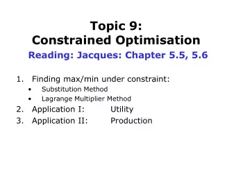 Finding max/min under constraint    The behaviour of economic actors is often constrained by the