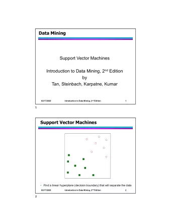 Data Mining  Support Vector Machines Introduction to Data Mining, 2 nd Edition  by  Tan, Steinbach,