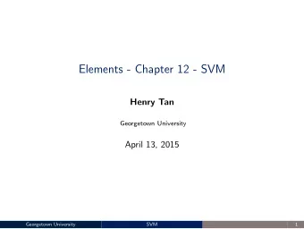 Elements - Chapter 12 - SVM  Henry Tan  Georgetown University  April 13, 2015  Georgetown