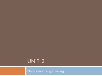 UNIT 2  Non-Linear Programming  A NLP problem  An engineering factory makes 4 products (PROD1 to
