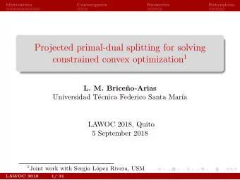 Projected primal-dual splitting for solving constrained convex optimization 1  L. M. Brice