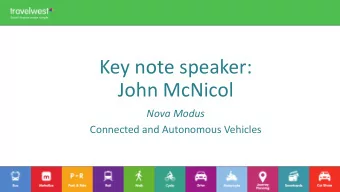 Key note speaker:  John McNicol  Nova Modus  Connected and Autonomous Vehicles  Detroit Michigan