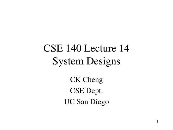 cse 140 lecture 14 system designs