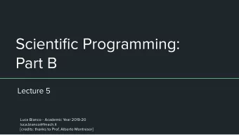 Scientific Programming:  Part B  Lecture 5  Luca Bianco - Academic Year 2019-20