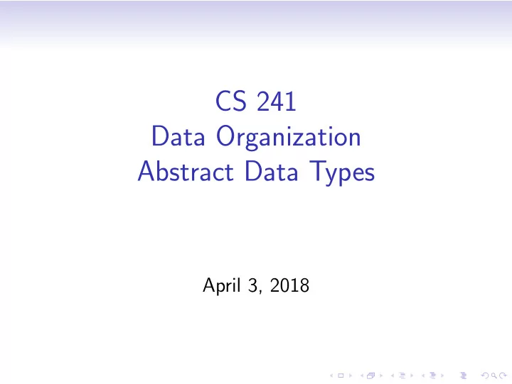 cs 241 data organization abstract data types