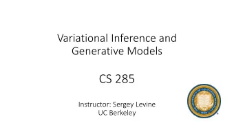 CS 285  Instructor: Sergey Levine  UC Berkeley  Todays Lecture  1. Probabilistic latent variable