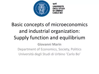 and industrial organization:  Supply function and equilibrium  Giovanni Marin  Department of