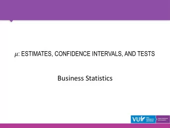 Business Statistics  CONTENTS  Estimating parameters  The sampling distribution Confidence