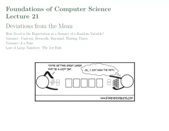 Foundations of Computer Science  Lecture 21  Deviations from the Mean  How Good is the Expectation