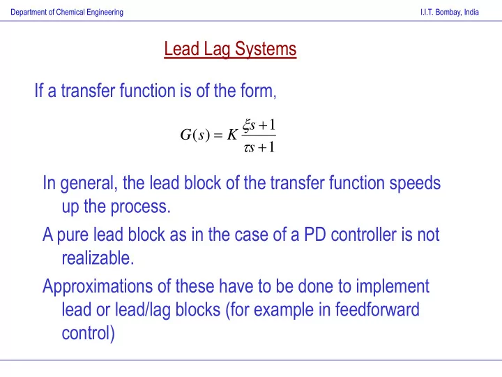 in general the lead block of the transfer function speeds