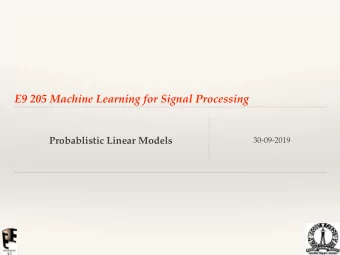 E9 205 Machine Learning for Signal Processing  Probablistic Linear Models  30-09-2019  Linear