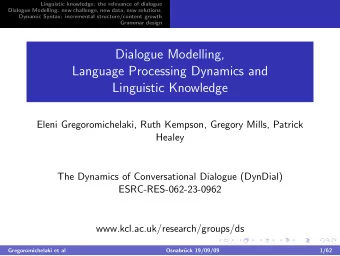 Dialogue Modelling,  Language Processing Dynamics and  Linguistic Knowledge  Eleni