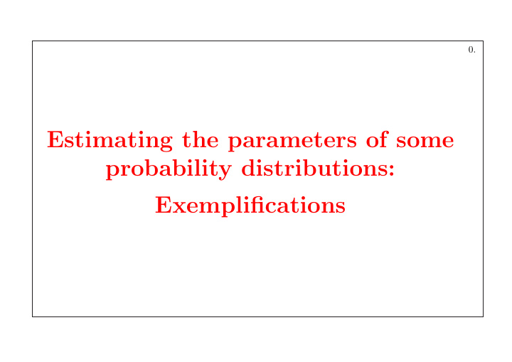 estimating the parameters of some probability