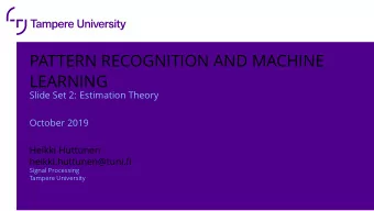 PATTERN RECOGNITION AND MACHINE  LEARNING  Slide Set 2: Estimation Theory  October 2019  Heikki