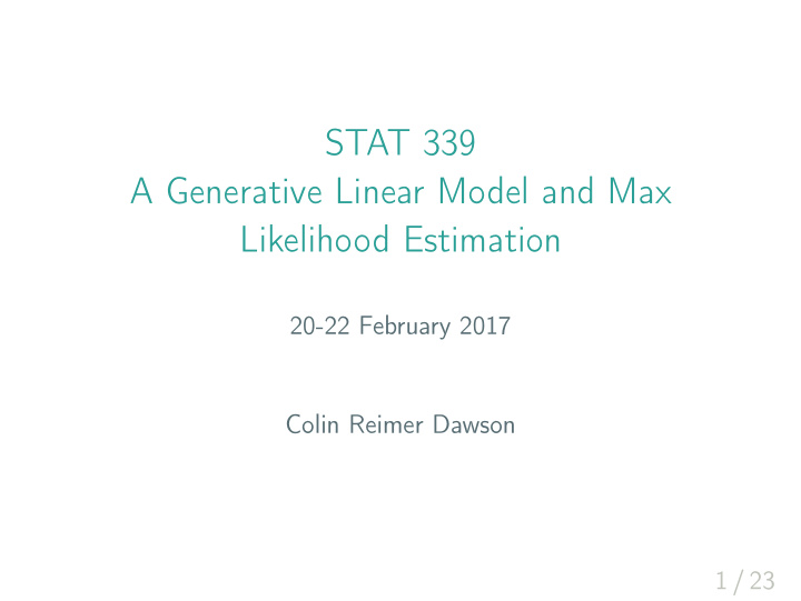 stat 339 a generative linear model and max likelihood