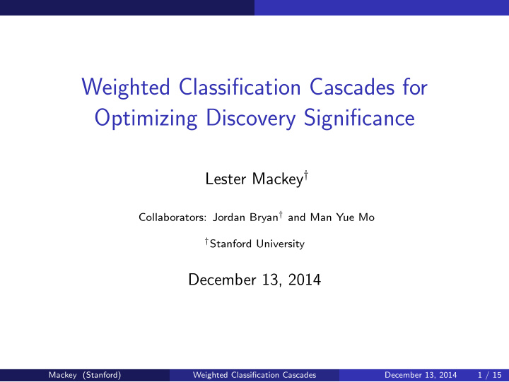 weighted classification cascades for optimizing discovery