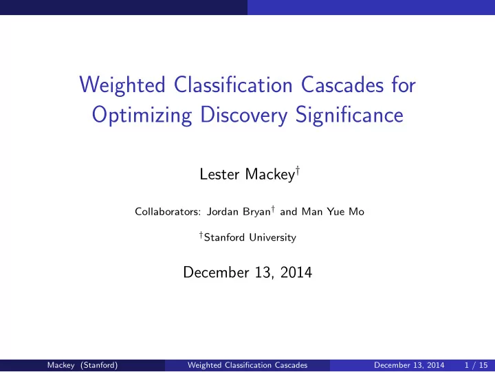 weighted classification cascades for optimizing discovery