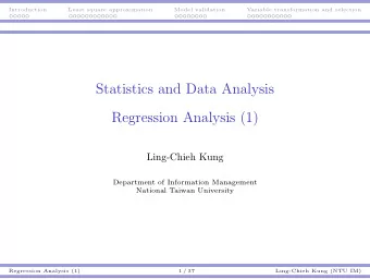 Statistics and Data Analysis  Regression Analysis (1)  Ling-Chieh Kung  Department of Information