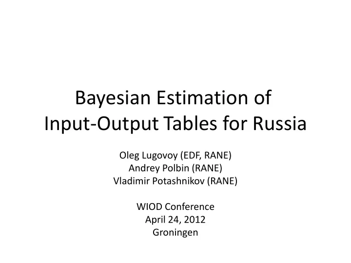 bayesian estimation of input output tables for russia