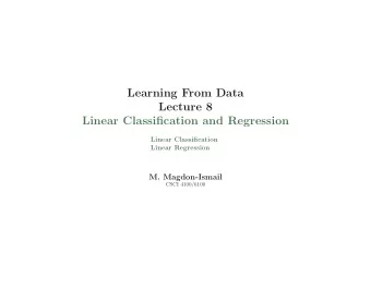 Learning From Data  Lecture 8  Linear Classification and Regression  Linear Classification  Linear