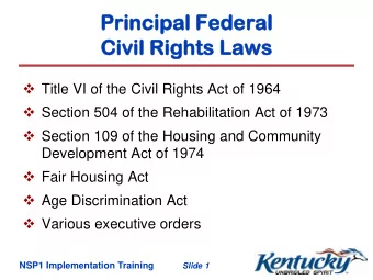 Pri  Princ  ncipal Fe  Fede  deral  Civil  Civil Rig  ights L  s Laws  Title VI of the Civil