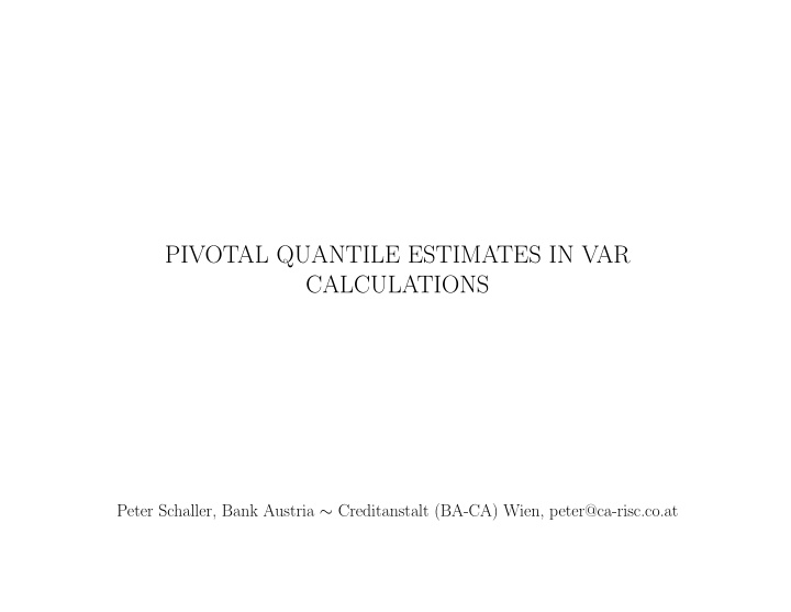 pivotal quantile estimates in var calculations
