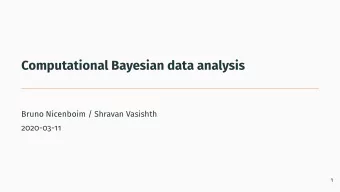Computational Bayesian data analysis  Bruno Nicenboim / Shravan Vasishth  2020-03-11  1  Bayesian