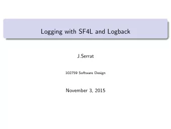 Logging with SF4L and Logback  J.Serrat  102759 Software Design  November 3, 2015  Index  Why