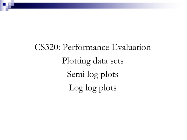 cs320 performance evaluation plotting data sets semi log