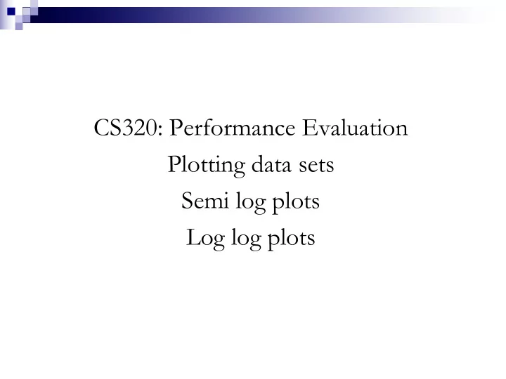 cs320 performance evaluation plotting data sets semi log