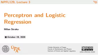 Perceptron and Logistic  Regression  Milan Straka  October 19, 2020  Charles University in Prague