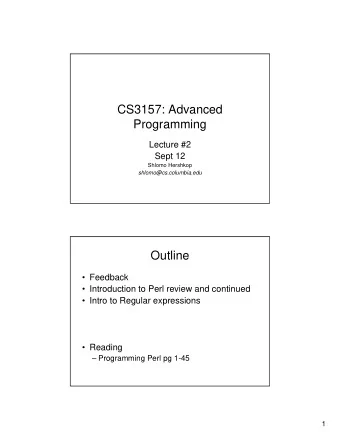 CS3157: Advanced  Programming  Lecture #2  Sept 12  Shlomo Hershkop  shlomo@cs.columbia.edu