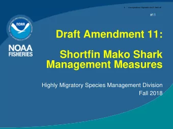 Shortfin Mako Shark  Management Measures  Highly Migratory Species Management Division  Fall 2018