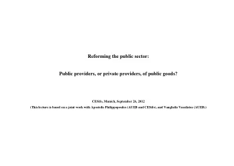 Reforming the public sector:  Public providers, or private providers, of public goods?  CESifo,