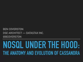 NOSQL UNDER THE HOOD:   THE ANATOMY AND EVOLUTION OF CASSANDRA  THE GRADUAL  DEVELOPMENT OF
