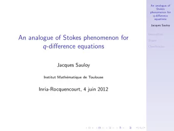 An analogue of Stokes phenomenon for  Slopes q -difference equations  Classification  Jacques