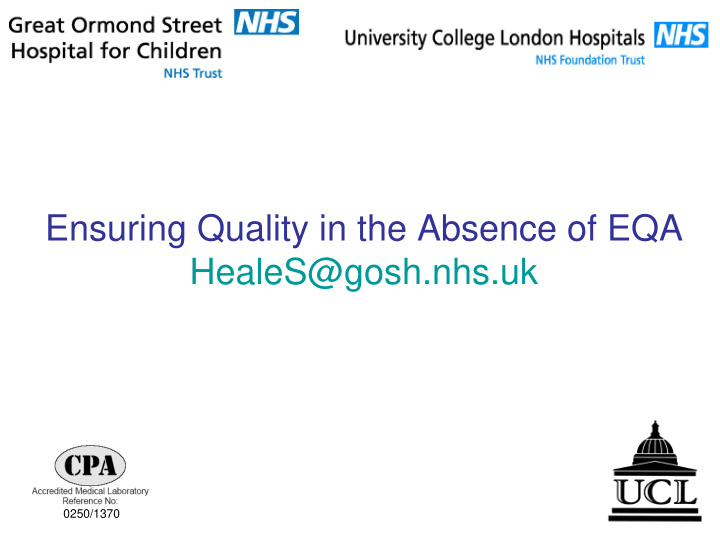 ensuring quality in the absence of eqa heales gosh nhs uk