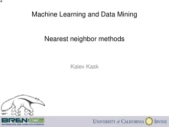 Machine Learning and Data Mining  Nearest neighbor methods  Kalev Kask  Supervised learning