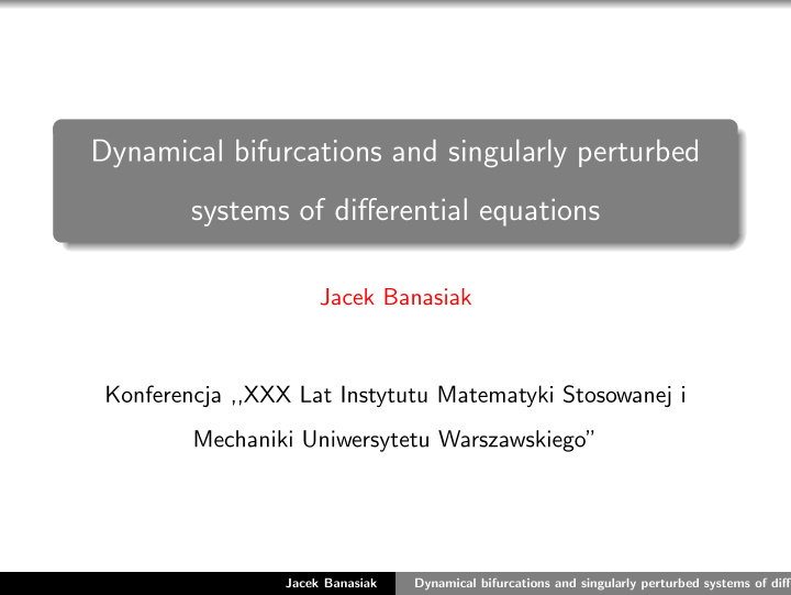 dynamical bifurcations and singularly perturbed systems