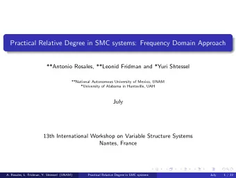 Practical Relative Degree in SMC systems: Frequency Domain Approach  **Antonio Rosales, **Leonid