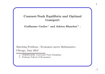 Cournot-Nash Equilibria and Optimal  transport Guillaume Carlier a and Adrien Blanchet b .