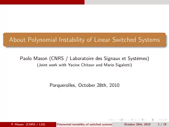 About Polynomial Instability of Linear Switched Systems  Paolo Mason (CNRS / Laboratoire des